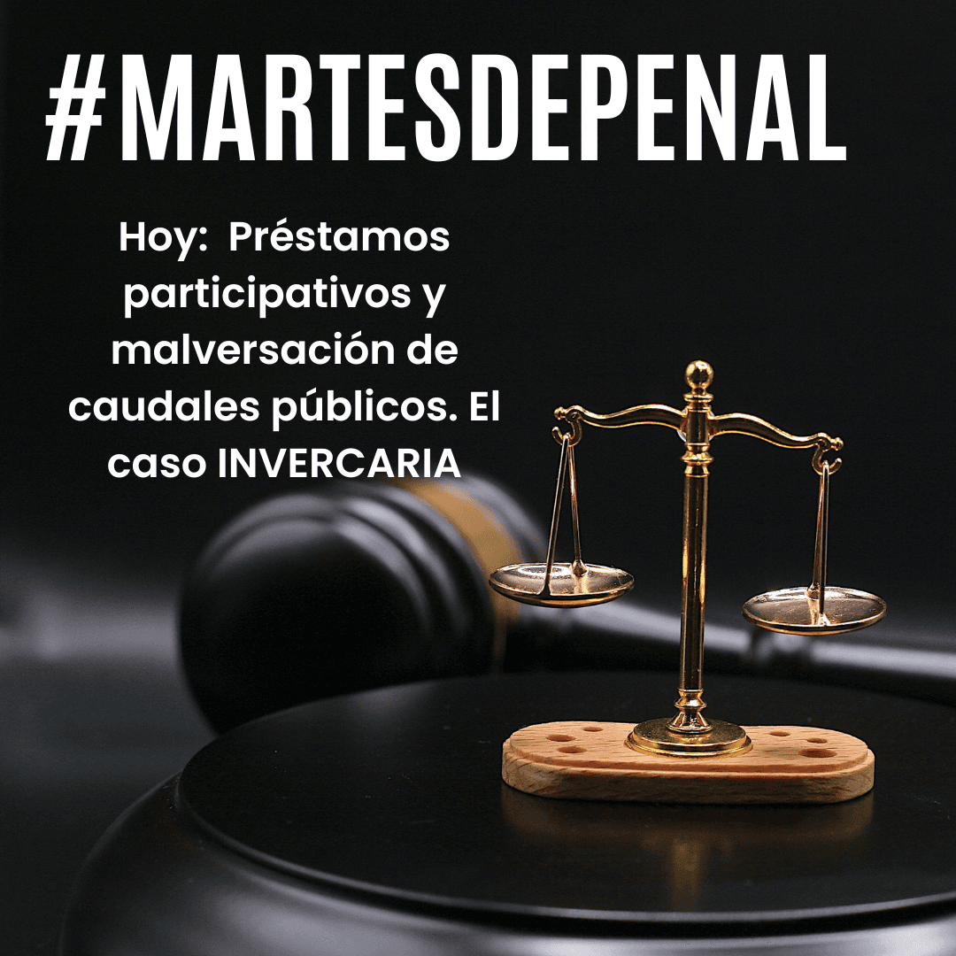 Delito de malversación de caudales públicos. Préstamos participativos. El caso INVERCARIA