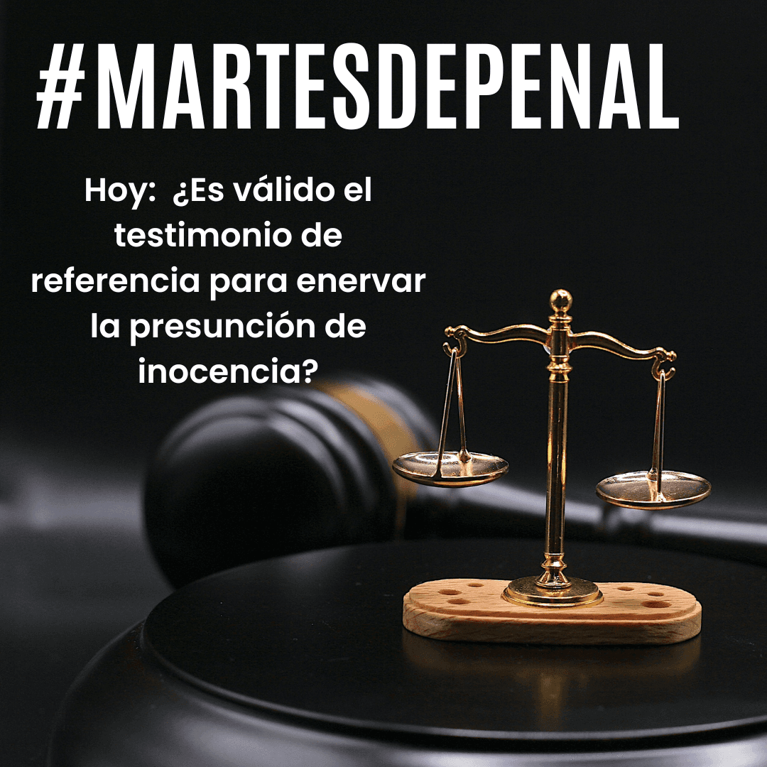 Condena delito penal testigo de referencia abogado penalista