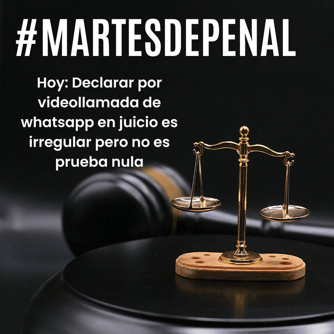 Declarar en juicio por videollamada de whatsapp es irregular pero no es una prueba nula